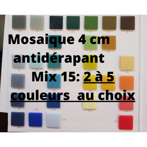  Mosaïque 40 mm carré antidérapant  pour 2 à 5 couleurs MIX15 avec configurateur commande spéciale couleurs unis et ou moucheté choix  au 1.54  M²