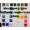  Mosaïque émaux de verre carré de 2.3 cm brillant  à la couleur par carton de 2 M² au choix